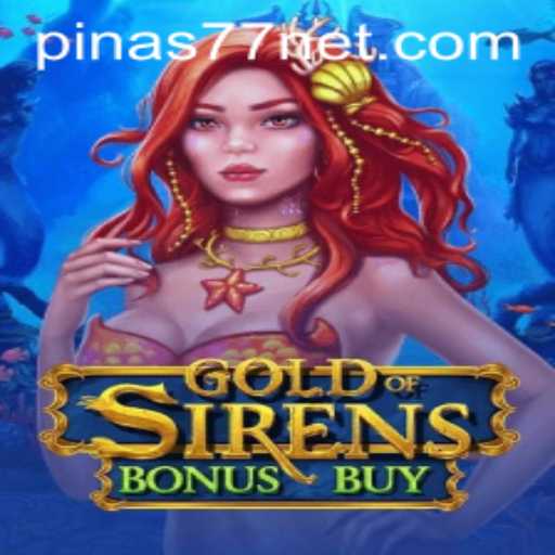 Exploring the Thrilling World of GoldofSirensBonusBuy in Association with Pinas77