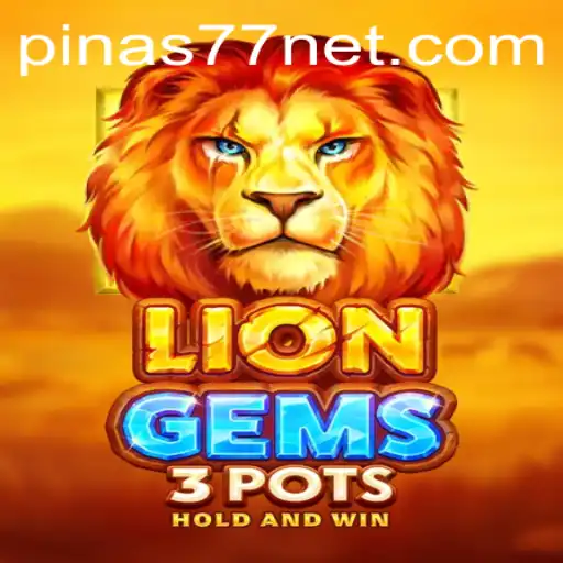 Explore the Thrilling World of LionGems3pots with Pinas77